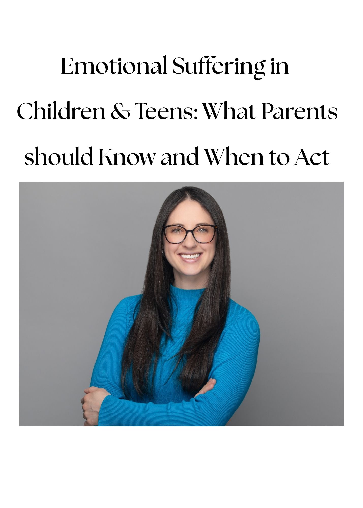 Emotional Suffering in Children and Teens: What Parents Should Know and When to Act
